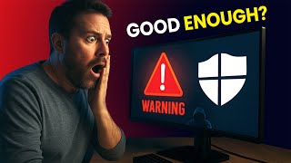Is Windows Defender Good Enough in 2026 — or Does Your Win 10/11 PC Need Antivirus?