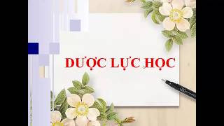 Dược lý 1 - B3.2 - Dược lực học (Phần 2) + Tương tác - Pharmacodynamics & Drug interactions