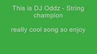 Dj Oddz - String champion