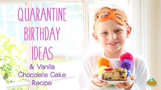 Quarantine Birthday Party Ideas & Vanilla Cake Recipe