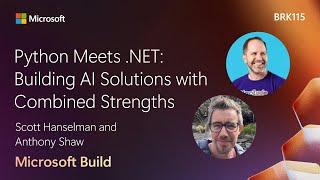 Python Meets .NET: Building AI Solutions with Combined Strengths | BRK115