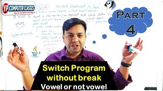 Part 4 : Switch statement in java || WAP to input a character / alphabet & check it is vowel or not