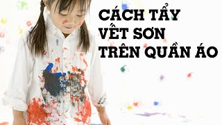 Cách tẩy vết sơn trên quần áo đơn giản tại nhà - Mẹo Vặt Cuộc Sống