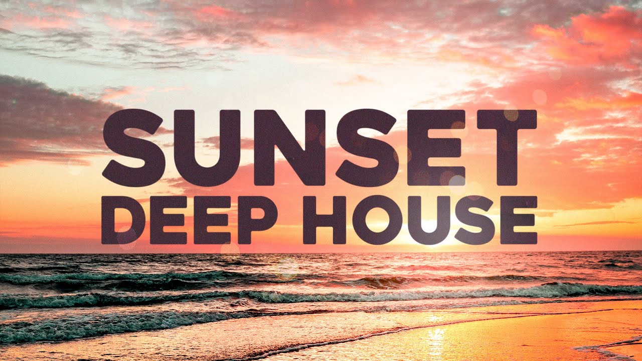 Deep House Mix Chill Music рџџќпёџ Tropical Sunset Youtube Music