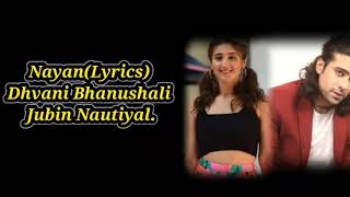Nayan (Lyrics) | Dhvani Bhanushali & Jubin Nautiyal | Bollywood Lyrical