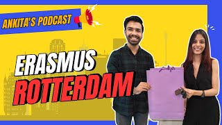 Erasmus University Rotterdam Admit!! Podcast with Star Student Ankita 🤩