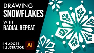 Snowflake Drawing in Adobe Illustrator Using Radial Repeats