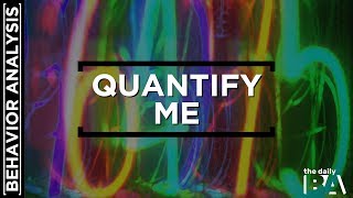 The End of Analysts? QuantifyMe | Behavior Analysis (BCBA, RBT)