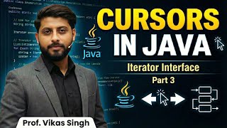 Cursors In Java - Part 3 | Iterator Interface In JAVA | Java Tutorial By Vikas Singh Sir In Hindi