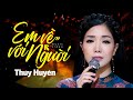 Em Về Với Người - Thúy Huyền | Bài Hát Chạm Đến Cảm Xúc Người Nghe