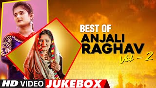Best Of Anjali Raghav (Vol-2) Haryanvi Video Jukebox | Anjali Raghav Hit Songs