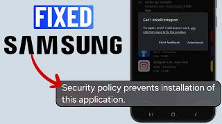Fix Security Policy Prevents the Installation of This Application Error on Samsung Phone