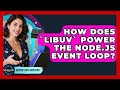 How Does `libuv` Power The Node.js Event Loop? - Server Logic Simplified