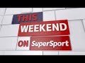 This Weekend on SuperSport | Chelsea v Man U, England v Wales, PMB United v Orlando Pirates |  DStv