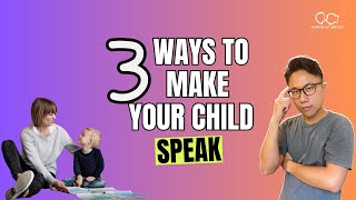 3 Ways To Make Children Speak