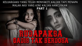 KISAH NGERI - GADIS LUGU SASARAN DIPERK4OS DAN KEKERASAN - RUDAP4KS4 GADIS YANG TAK BERDOSA