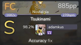 adamkus | Wakeshima Kanon - Tsukinami [Nostalgia] +NC 98.2% {885pp FC} - osu!