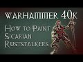 Games Workshop Tutorial: How To Paint Sicarian Ruststalkers