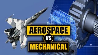 Aerospace Vs Mechanical Engineering - How to Pick the Right Major