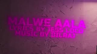 Malwe Aala | Jess Loco | Dilraj | Lyrics Visualizer |  Latest Punjabi Songs 2022
