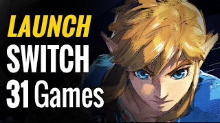 31 Upcoming Nintendo Switch Launch Games & Launch Window Titles