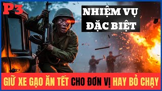 DETERMINED TO KEEP THE RICE TRUCK FOR THE UNIT TO CELEBRATE TET OR RUN AWAY FOR YOUR LIVES IN THE...