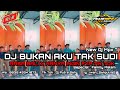 NEW DJ MPX 7 BUKAN KU TAK SUDI X  RASA BALI | YANG LAGI VIRAL DI KIBOT 2023