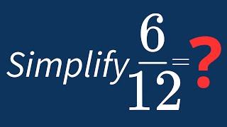 Simplify 6/12 Into Its Simplest Form