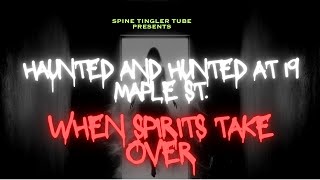 Haunted & Hunted at 19 Maple St: Sarah's Curse Unveiled!
