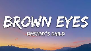 Brown Eyes - Destiny's Child (Lyrics)