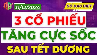 3 CỔ PHIẾU TĂNG CỰC SỐC SAU TẾT DƯƠNG LỊCH 2025??