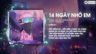 14 Ngày Nhớ Em (Theron Remix) - Đinh Đại Vũ | Rồi Đến Một Ngày Ta Cũng Nhận Ra Remix TikTok