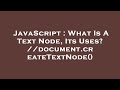 JavaScript : What Is A Text Node, Its Uses? //document.createTextNode()