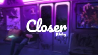 Closer | ft. Halsey | (lofi-reverb) | Lofiholic