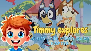 Timmy Explores Bluey: The Video Game Chapter 4 – Fun Family Adventure!