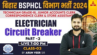 Bihar Bijli Vibhag Vacancy 2024 BSPHC Electrician Circuit Breaker Class By Arun Veer Sir #4