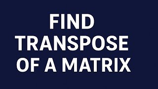Find Transpose of a Matrix using Python