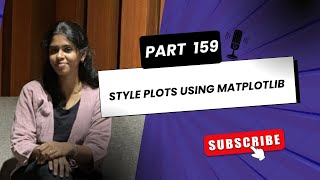 🎨 Part 159: Style Plots using Matplotlib