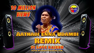 Dj Love Rajesh | Aathadi Enna Udambi | Remix | Pot Pot PoDee | RMX 1 | MiXMaster Crew |