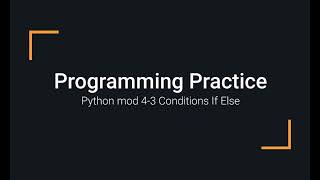 Python Practice Programming Module 4-3 If Else Statements