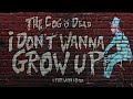 The Cog is Dead - I DON'T WANNA GROW UP (Tom Waits cover)