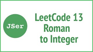 leetCode 13 - Roman to Integer | JSer - algorithm & JavaScript