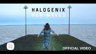 Halogenix - Her Waves [Official Video]