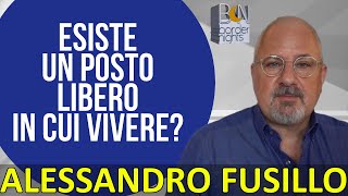 ESISTE UN POSTO LIBERO IN CUI VIVERE? - ALESSANDRO FUSILLO