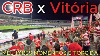 CRB x Vitória | MELHORES MOMENTOS E TORCIDA | Maceió - AL | 4K UHD