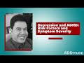 Depression and ADHD: Risk Factors and Symptom Severity (with Roberto Olivardia, Ph.D.)