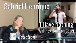 I Have Nothing Cover by Gabriel Henrique Reaction