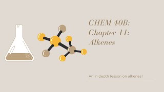 CHEM 40B: Chapter 11: Alkenes