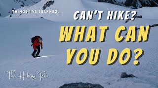 What to do in the Hiking Off-Season When You Can’t Go Backpacking