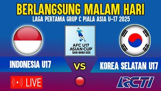 🔴DISIARKAN MALAM HARI ! INI JADWAL TIMNAS INDONESIA U17 VS KOREA SELATAN - PIALA ASIA U17 2025